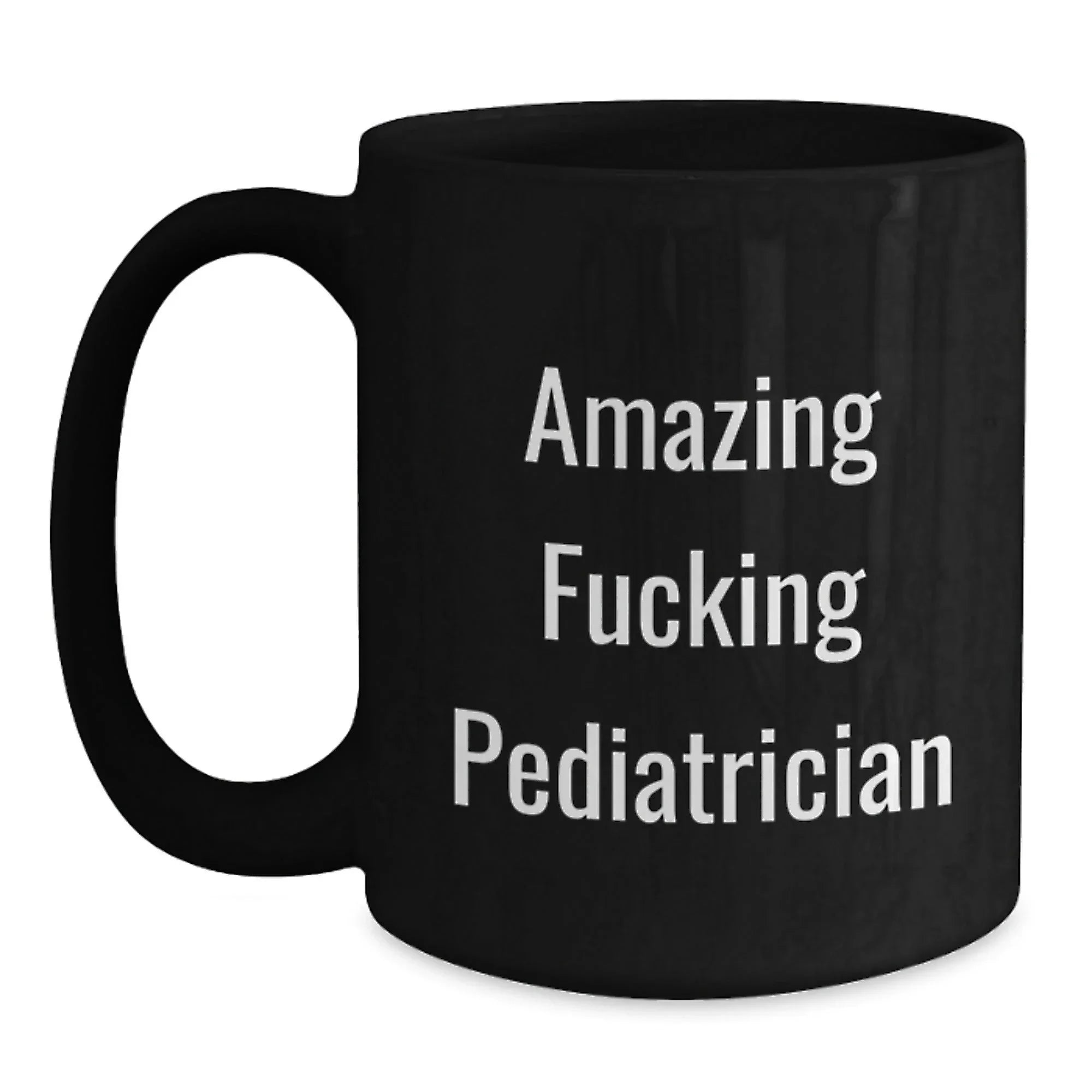 Funny Pediatrician Gifts from Friends for Birthday Unique Mugs with 'Amazing F--king Pediatrician' Quote Black Coffee Mug