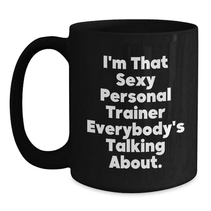 Funny Gift Ideas for Personal Trainer Men by Sexy Personal Trainer, Black Coffee Mug for Christmas Unique Gifts from Friends to Family - Main