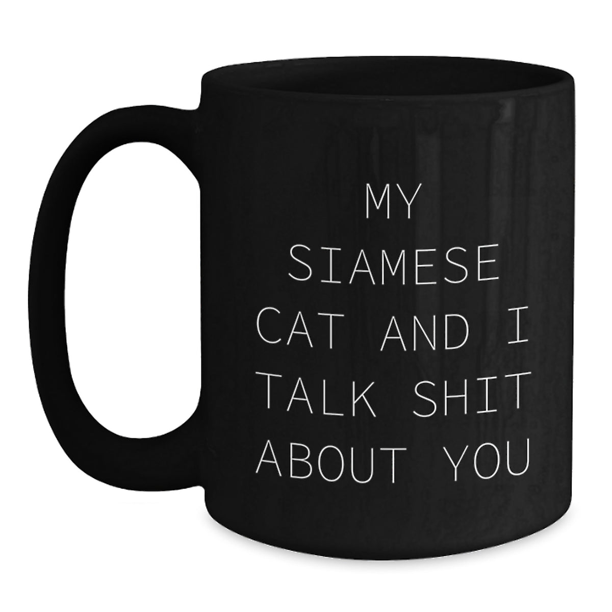 Siamese Cat Gift for Him A Witty Keepsake Mug - My Siamese Cat And I - Main