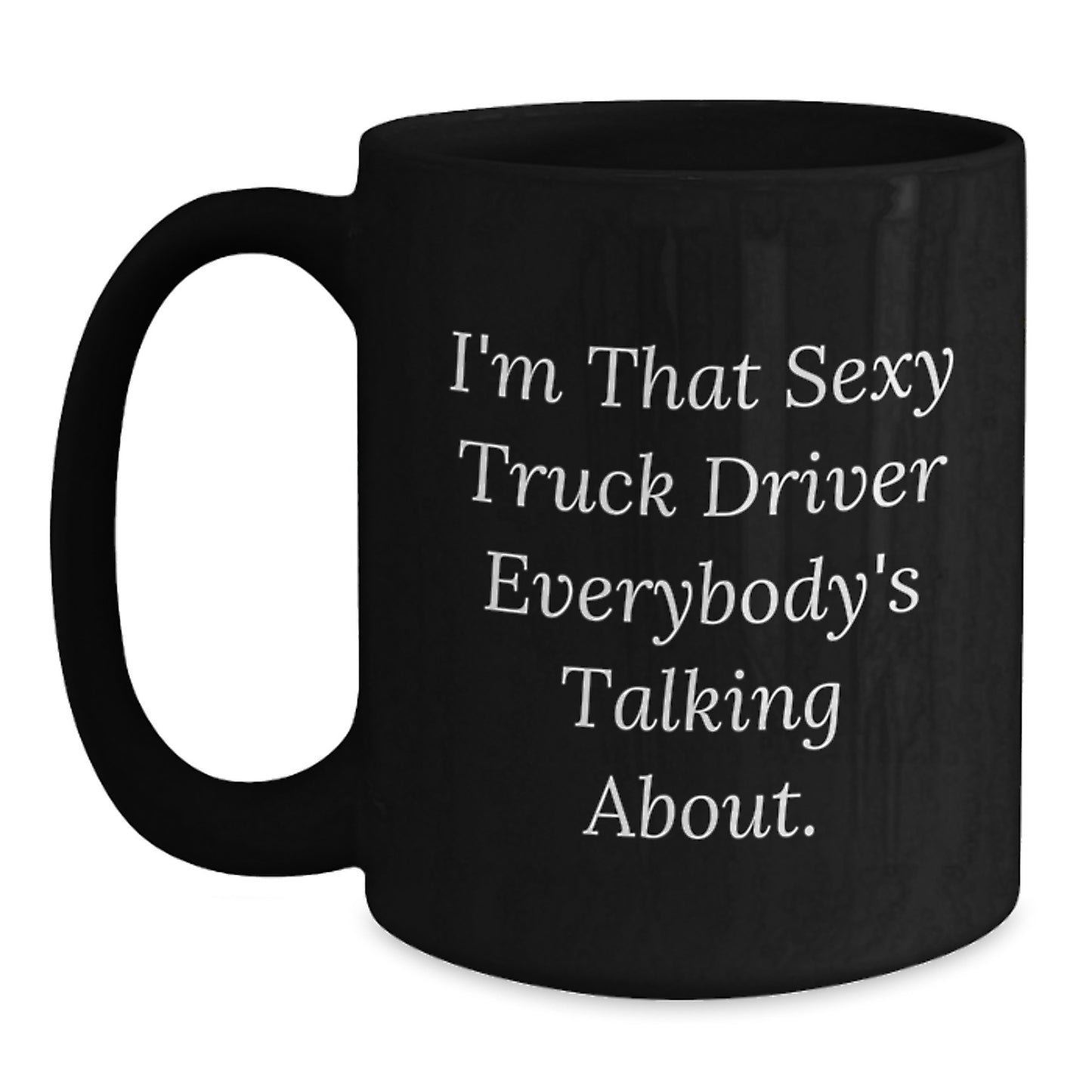 Funny Sexy Truck Driver Gifts for Men, Black Coffee Mug, Unique Christmas Memorable Presents from Friends, Family - Main