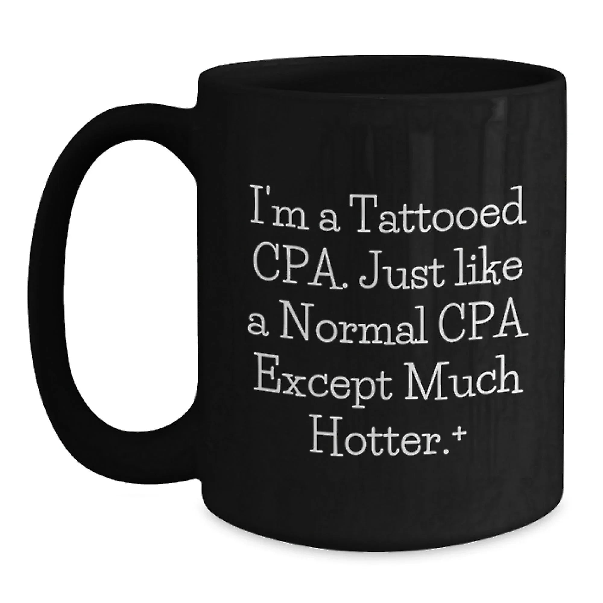 CPA Gifts from Friends, Gifts for a Tattooed CPA, Black Coffee Mug - Birthday Unique