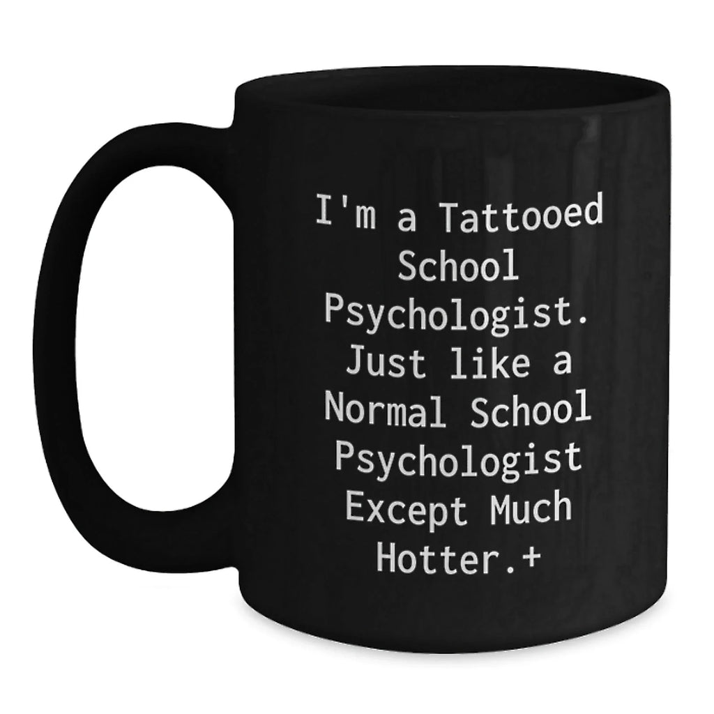 Funny School Psychologist Gifts for Men Women Friends Coworkers Family - Christmas Unique Gifts from Men Women Friends Coworkers Family - School Psychologist Quote Black Coffee Mug