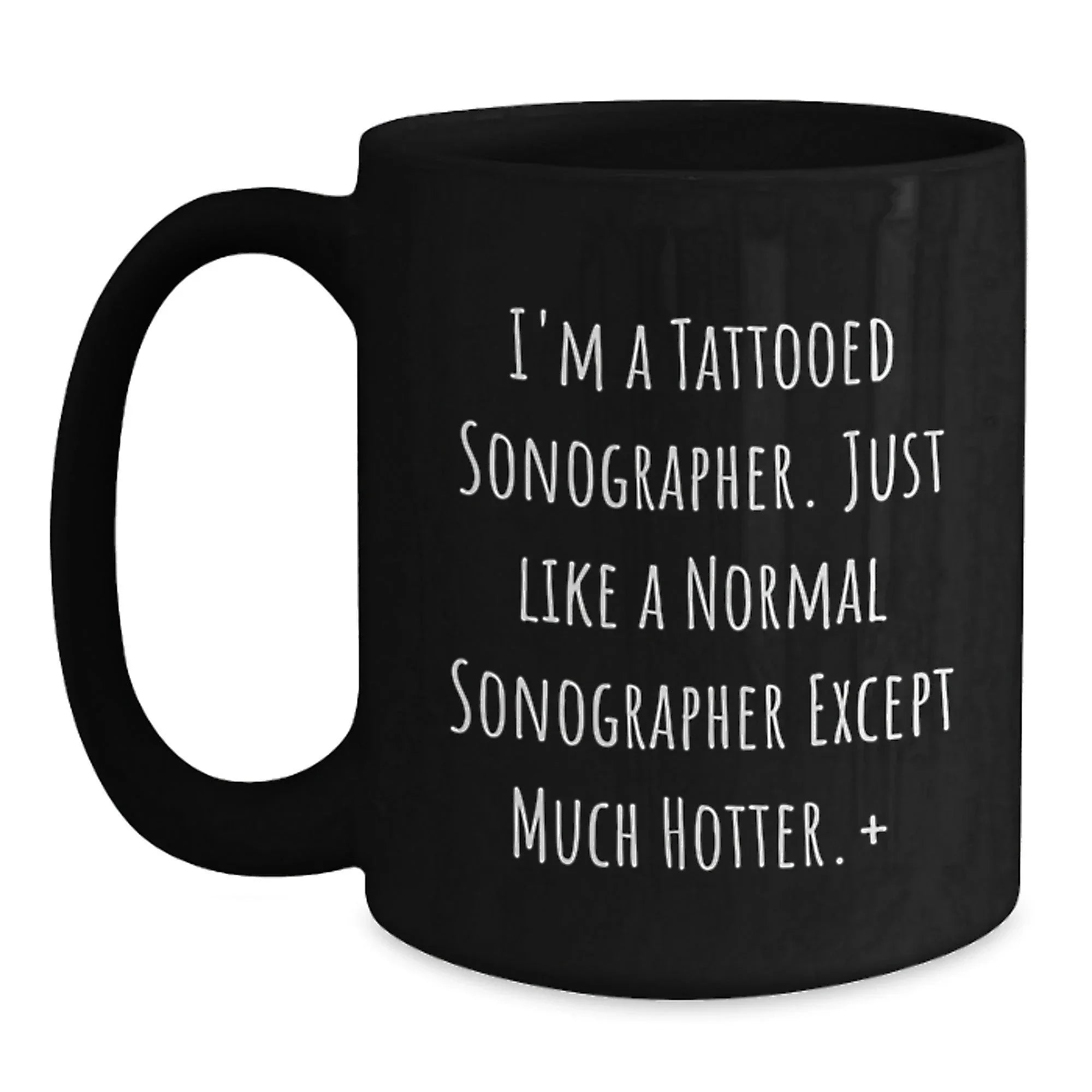 Funny Sonographer Gifts, Black Coffee Mug for Birthday, 'Hotter' Than Normal Mugs by Gifts from Friends and Family, Perfect for Sonographer Women or Men