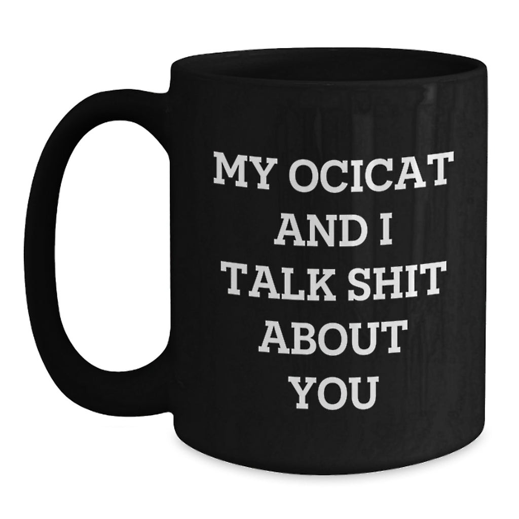 Ocicat Gift for Him Witty 'My Ocicat And I Talk Shit About You' Keepsake - Main