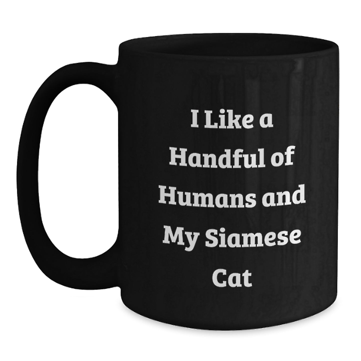 Funny Siamese Cat Lover Gifts from Men to Friends Christmas Unique Mugs, I Like A Handful Of Humans And My Siamese Cat, Black Coffee Mug - Main