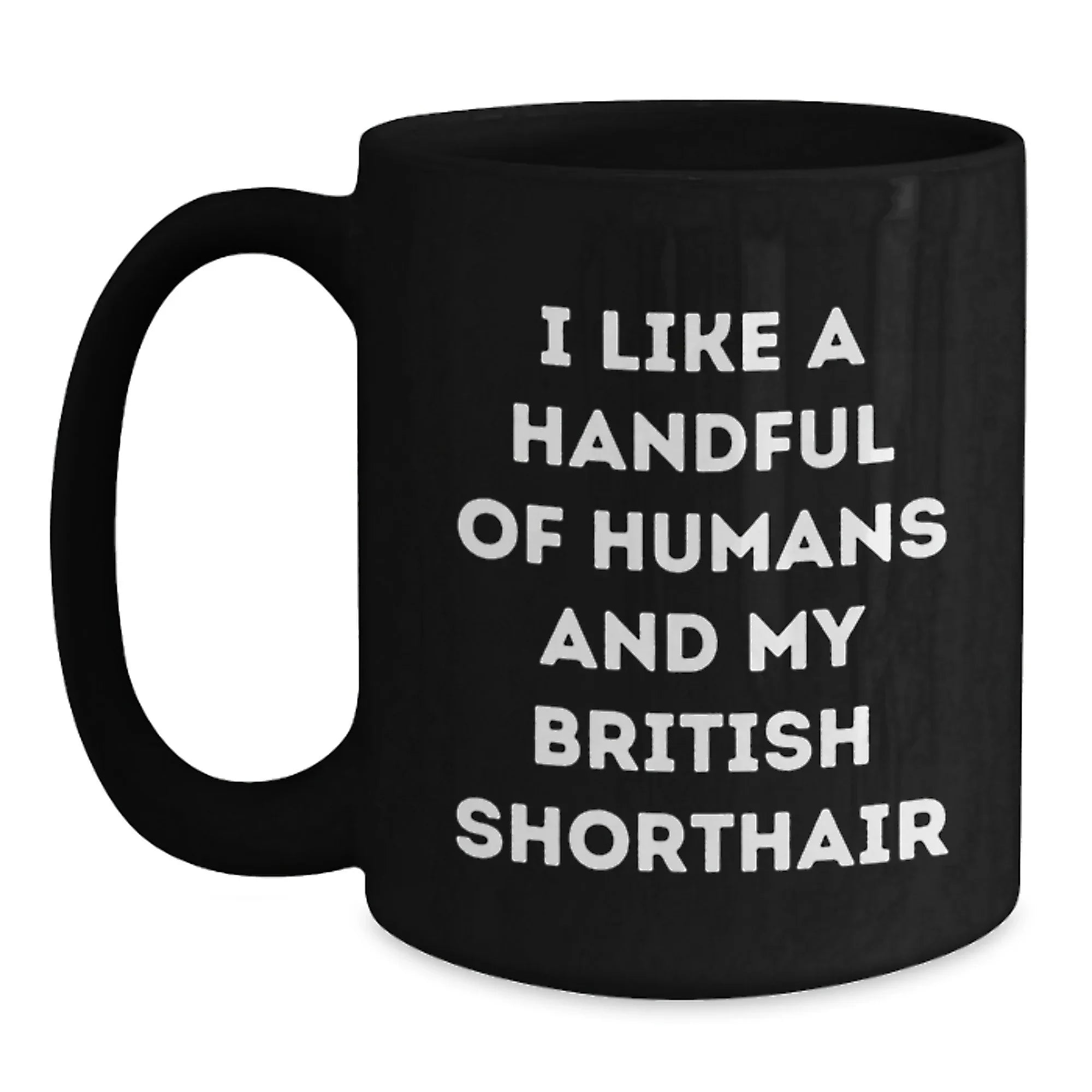 British Shorthair Cat Lover Gifts from Friends, Funny Quote Mug for Graduation, Gifts for Men, Women, Coworkers