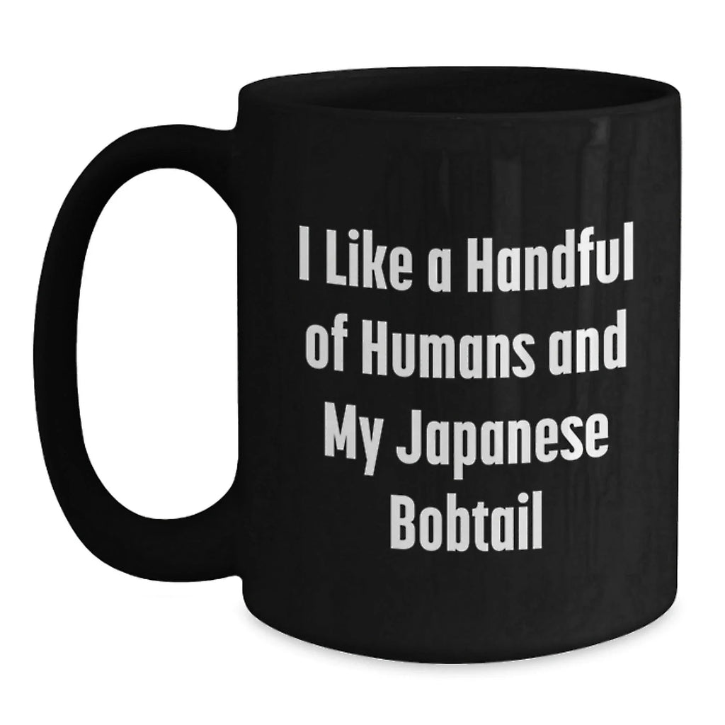Funny Japanese Bobtail Cat Lover Gifts from Friends and Family, I Like A Handful Of Humans And My Japanese Bobtail, Black Coffee Mug, Christmas Unique Gifts for Japanese Bobtail Cat Enthusiasts