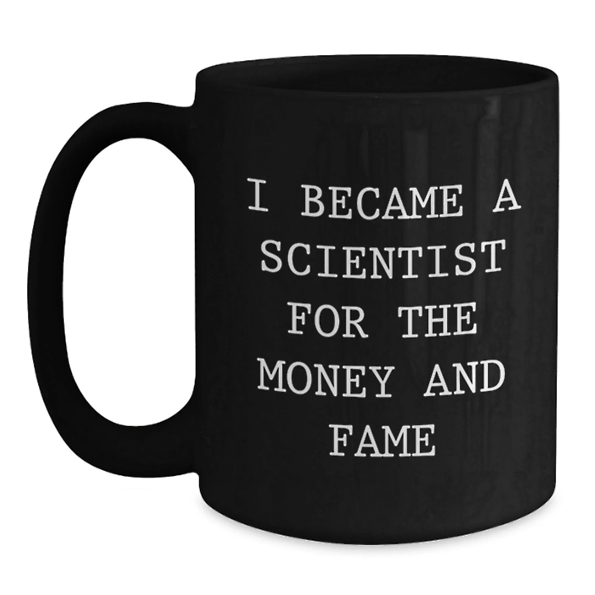 Gifts from Family for Scientist Friends, Funny Quote Black Coffee Mug, Christmas Unique Mugs for Scientist Men, 11oz or 15oz Ceramic Mugs
