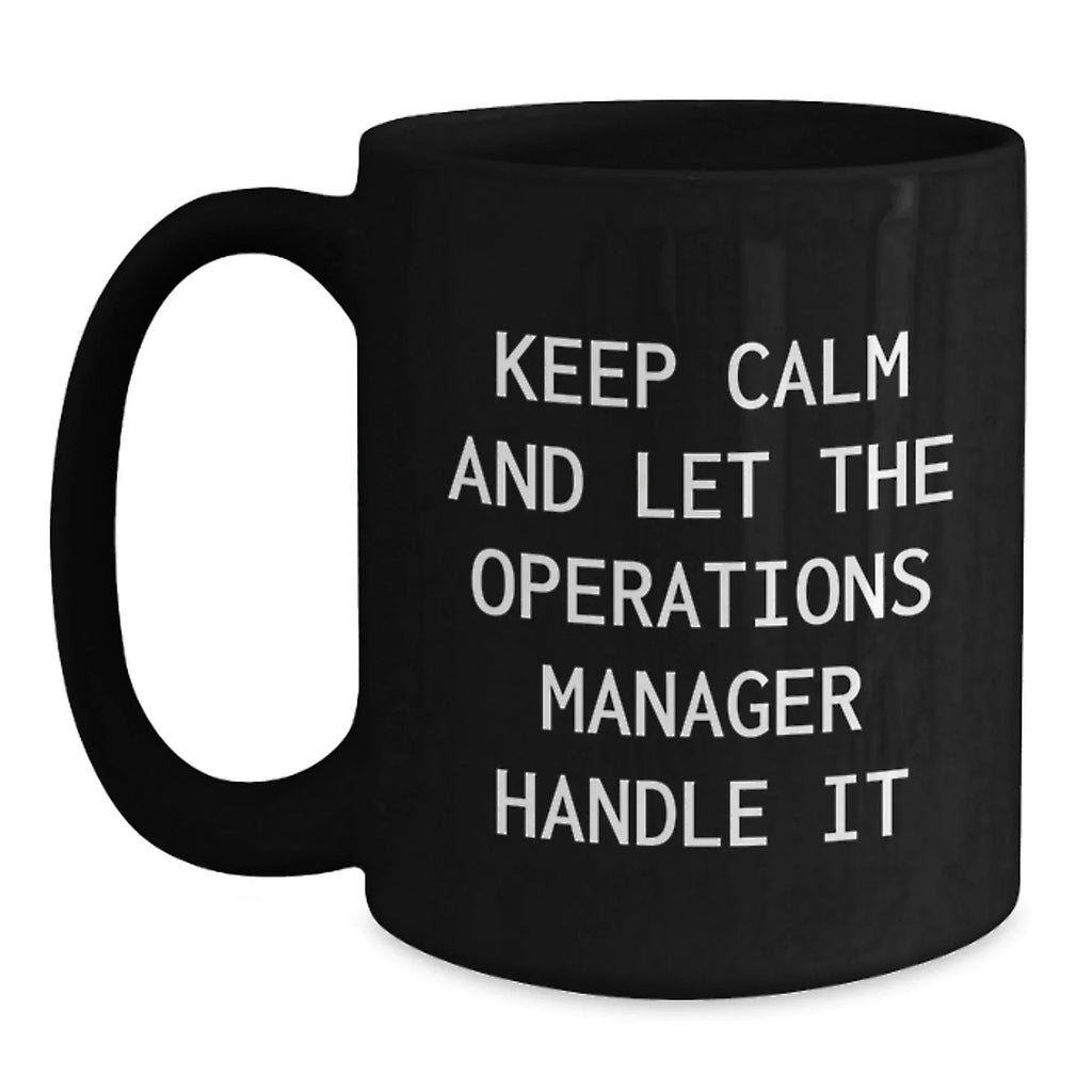 Funny Operations Manager Gifts from Friends for Men, Women, or Coworkers - Black Keep Calm Coffee Mug for Christmas Unique Presents