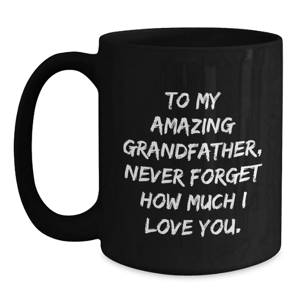 Funny Grandfather Gifts, To My Amazing Grandfather, Black Coffee Mugs for Birthday, Gifts from Men to Grandfather, Unique Grandfather,