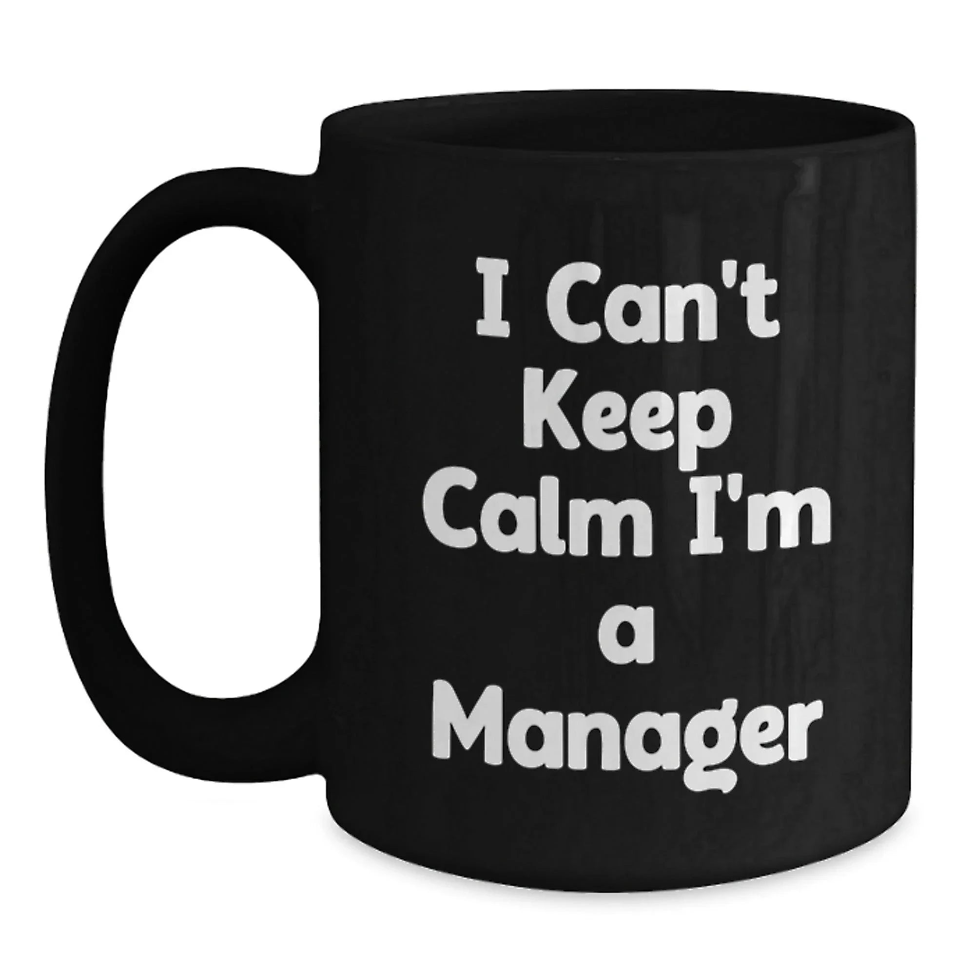 Funny Manager Gifts, Unique I'm a Manager Coffee Mug for Christmas, Gifts from Friends to Manager, Black Ceramic Mug
