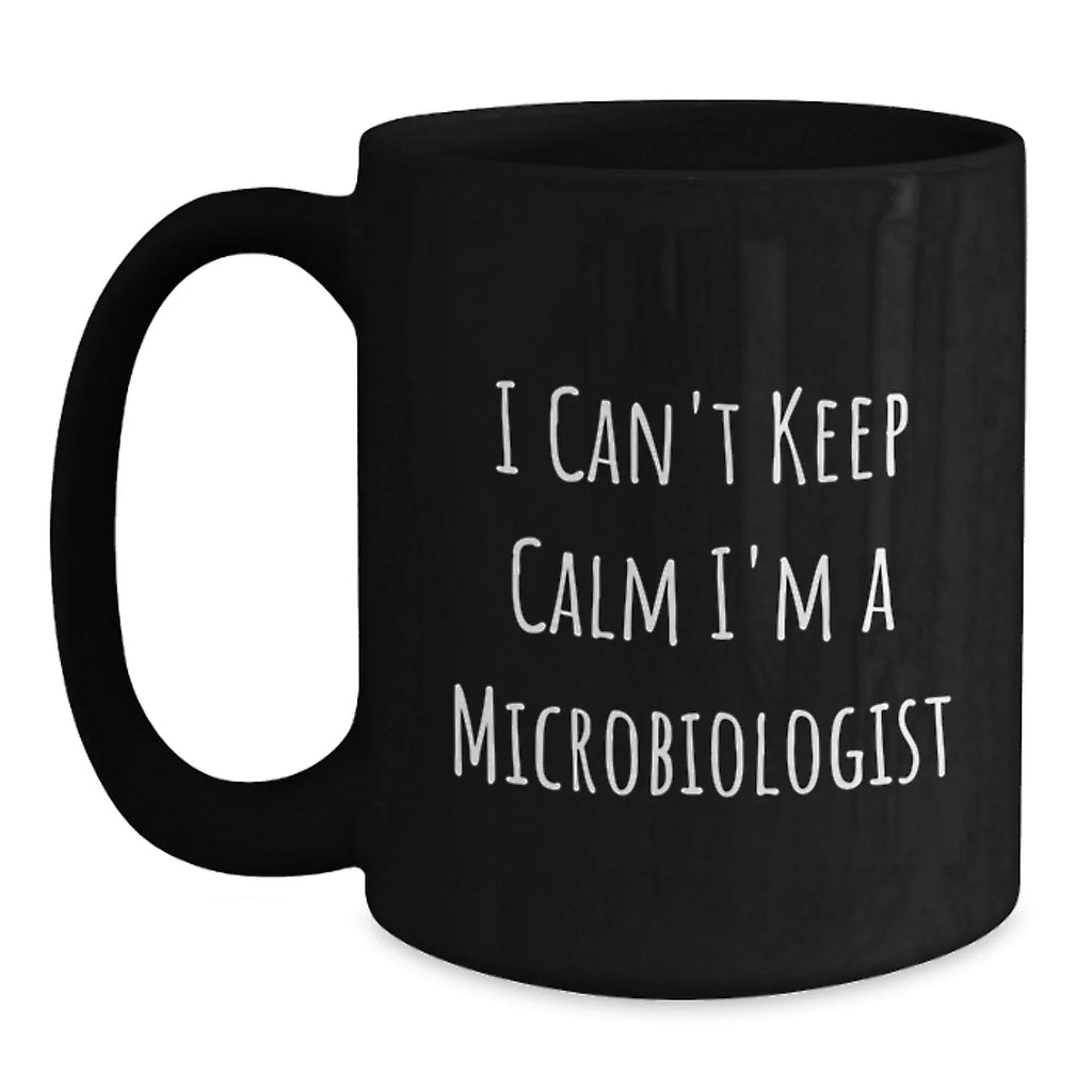 Funny Microbiologist Gifts from Friends, I Can't Keep Calm I'm A Microbiologist Black Coffee Mugs for Christmas Unique Gifts