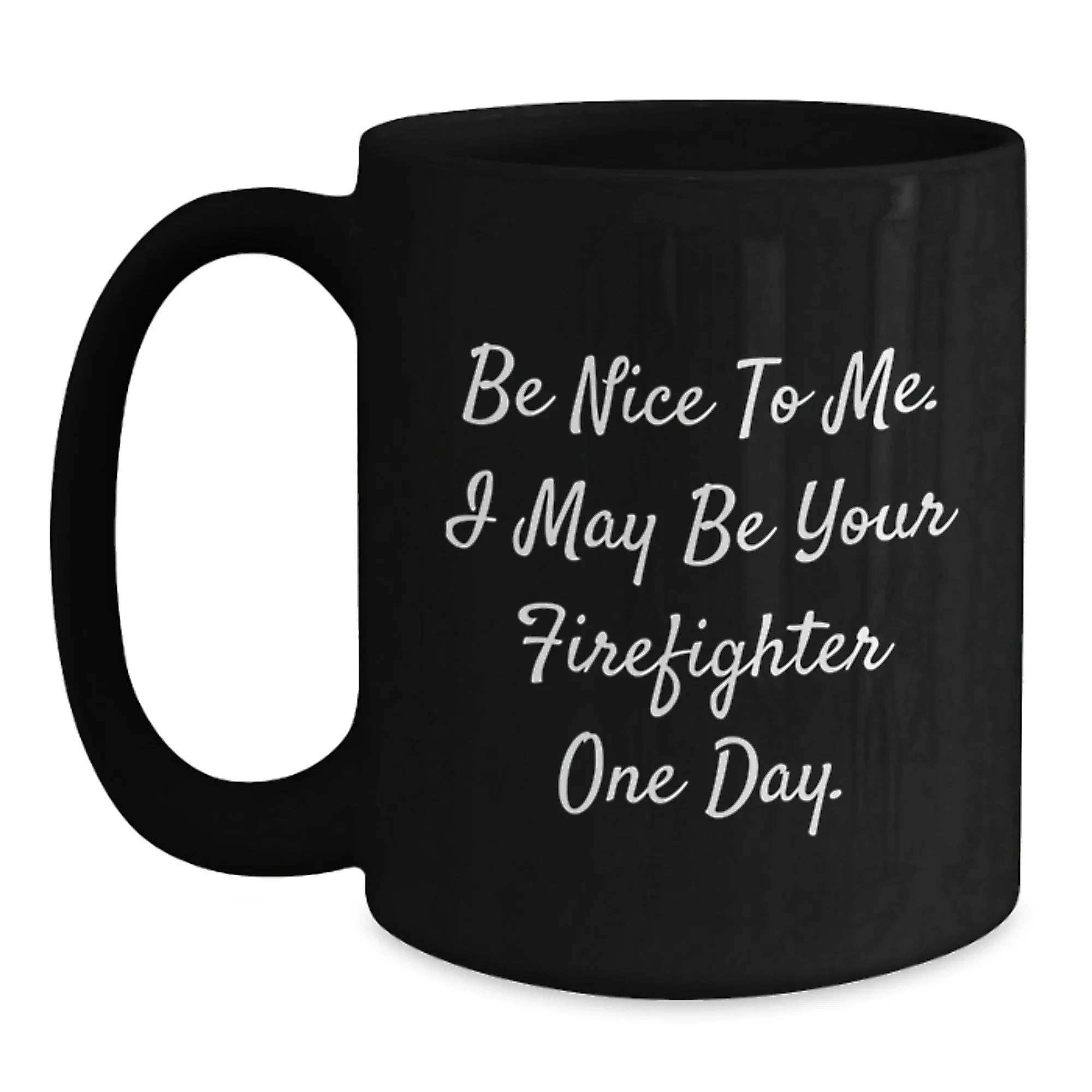 Funny Firefighter Humor Black Coffee Mug Gifts from Men to Firefighters this Christmas