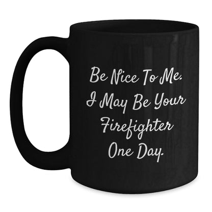 Funny Firefighter Humor Black Coffee Mug Gifts from Men to Firefighters this Christmas - Main