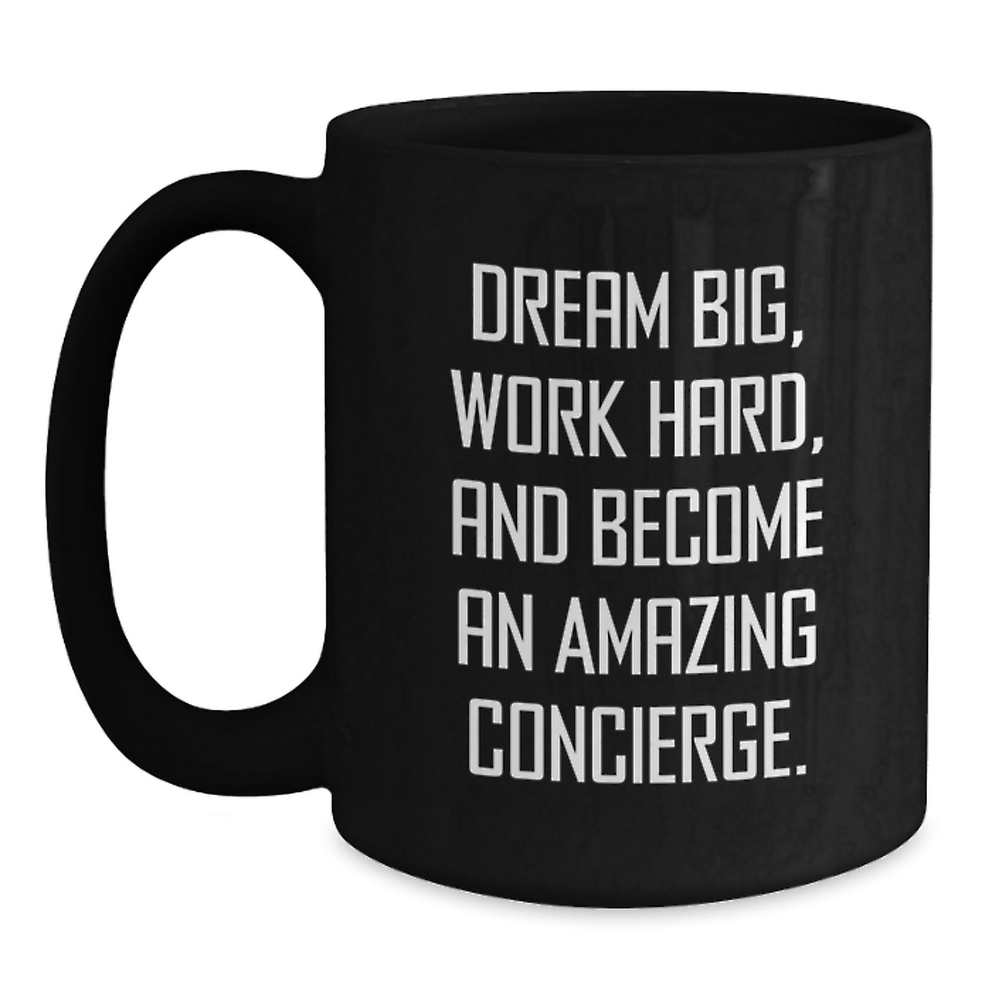 Dream Big Conciege Gifts Black Coffee Mug for Friends Family Coworkers, Inspirational Quote - Main