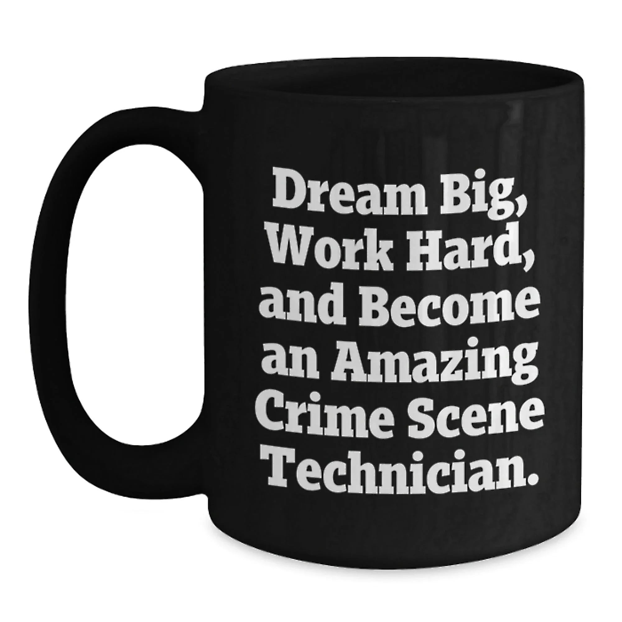 Inspirational Crime Scene Technician Gifts for Him - Funny Quote on Black Coffee Mug, Gifts from Friends, Perfect Valentine's Unique Gift Ideas