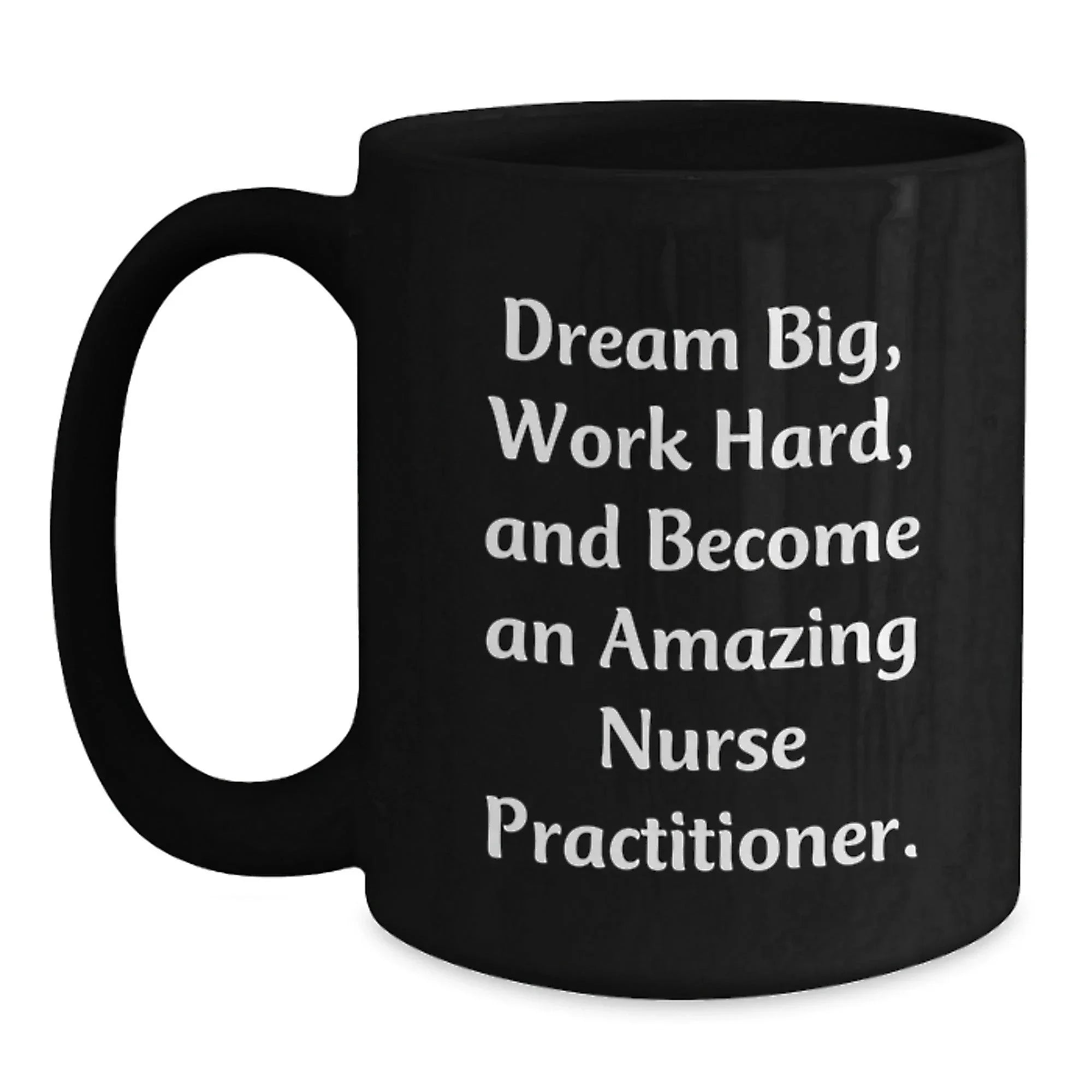 Nurse Practitioner Gifts from Friends and Family - Inspirational Black Coffee Mug for Christmas