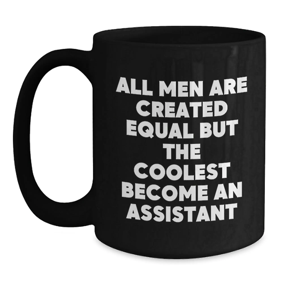 Christmas Gift for Her - Assistant Mug, 'All Men Are Created Equal' - Main