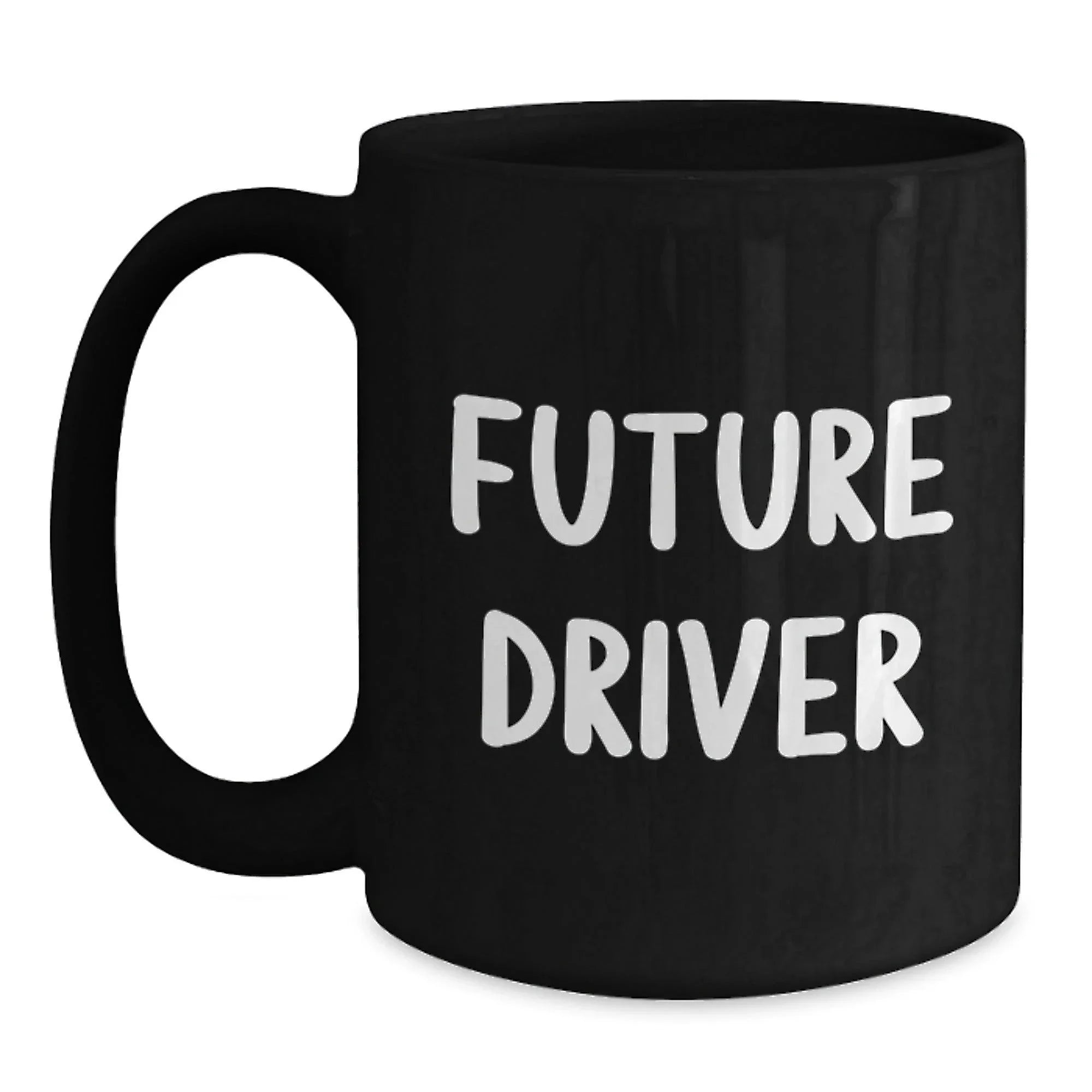 Funny Driver Gifts from Friends for Christmas - Black Coffee Mug - Future Driver Quotes