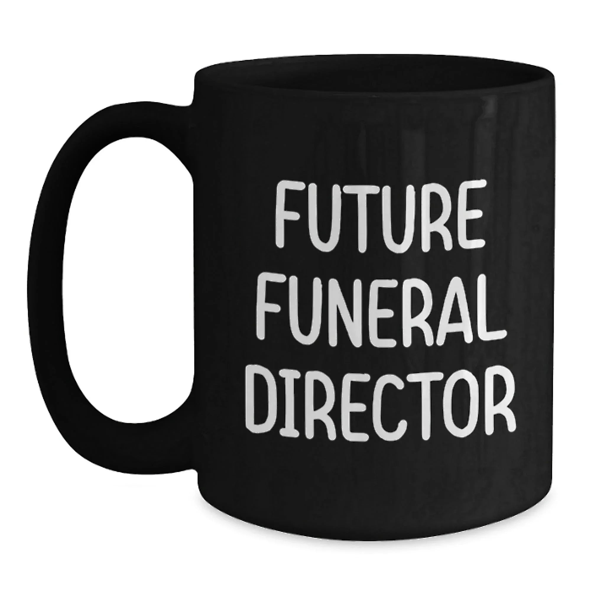 Funny Future Funeral Director Gifts from Friends - Inspirational Black Coffee Mug for Graduation, Gifts for Funeral Director, 'Future is Bright'