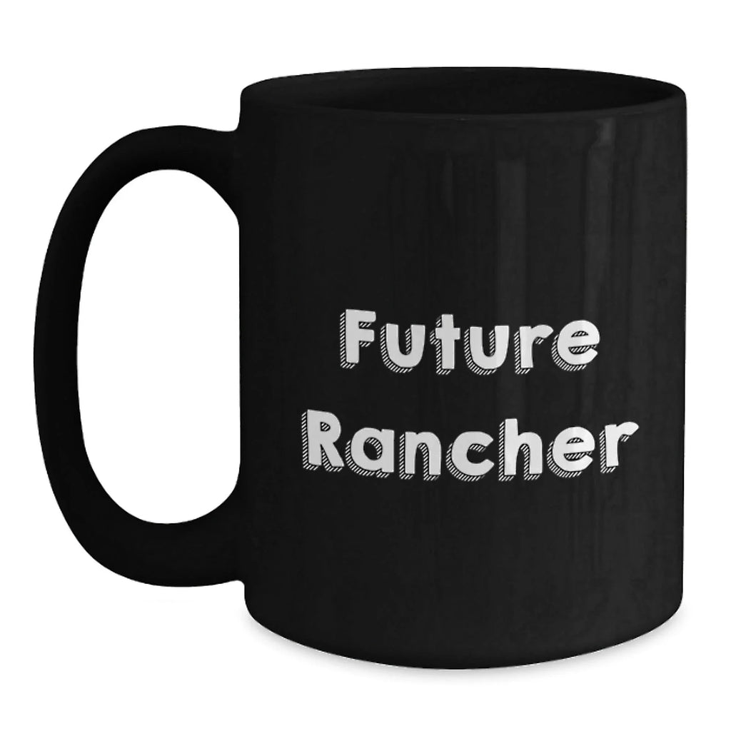 Gifts from Future Rancher Friends for a New Year of Ranching Adventures - Inspirational Funny Black Coffee Mug for Christmas Unique Gifts