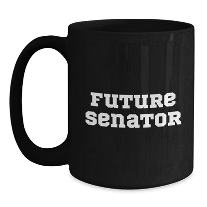 Funny Inspirational Senator Gifts for Men, Women, Friends, and Family - 'Future Senator' Black Coffee Mug - Christmas Unique - Main