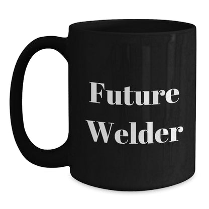 Funny Gifts from Friends, Family or Coworkers for Future Welder, Black Coffee Mug, Christmas Unique - Main