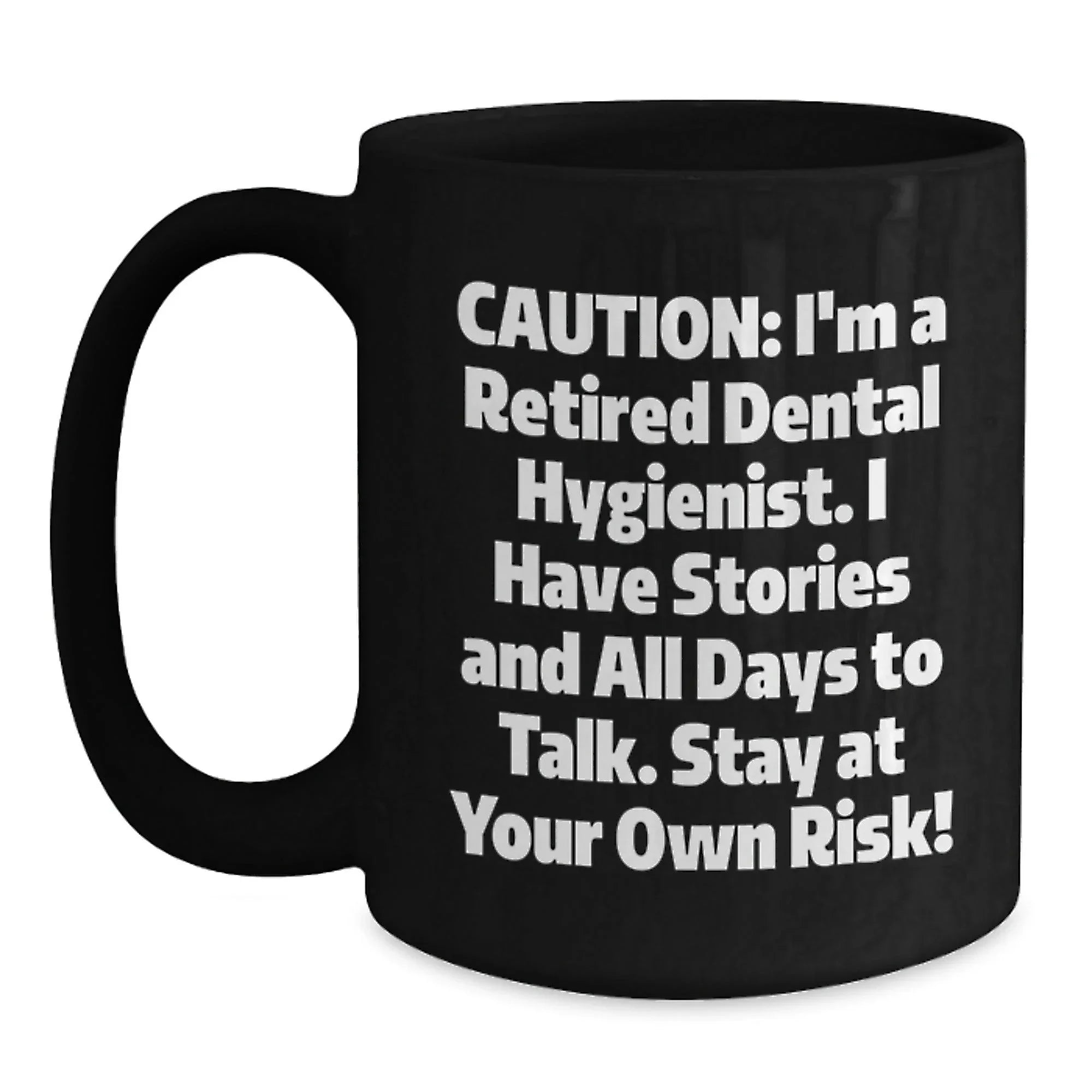 Funny Dental Hygienist Gifts for Coworkers - Cautionary Mugs with Sassy Quote, Black Ceramic Coffee Mug, 11oz or 15oz, Microwave and Dishwasher Safe, Perfect Christmas Unique Gifts from Friends