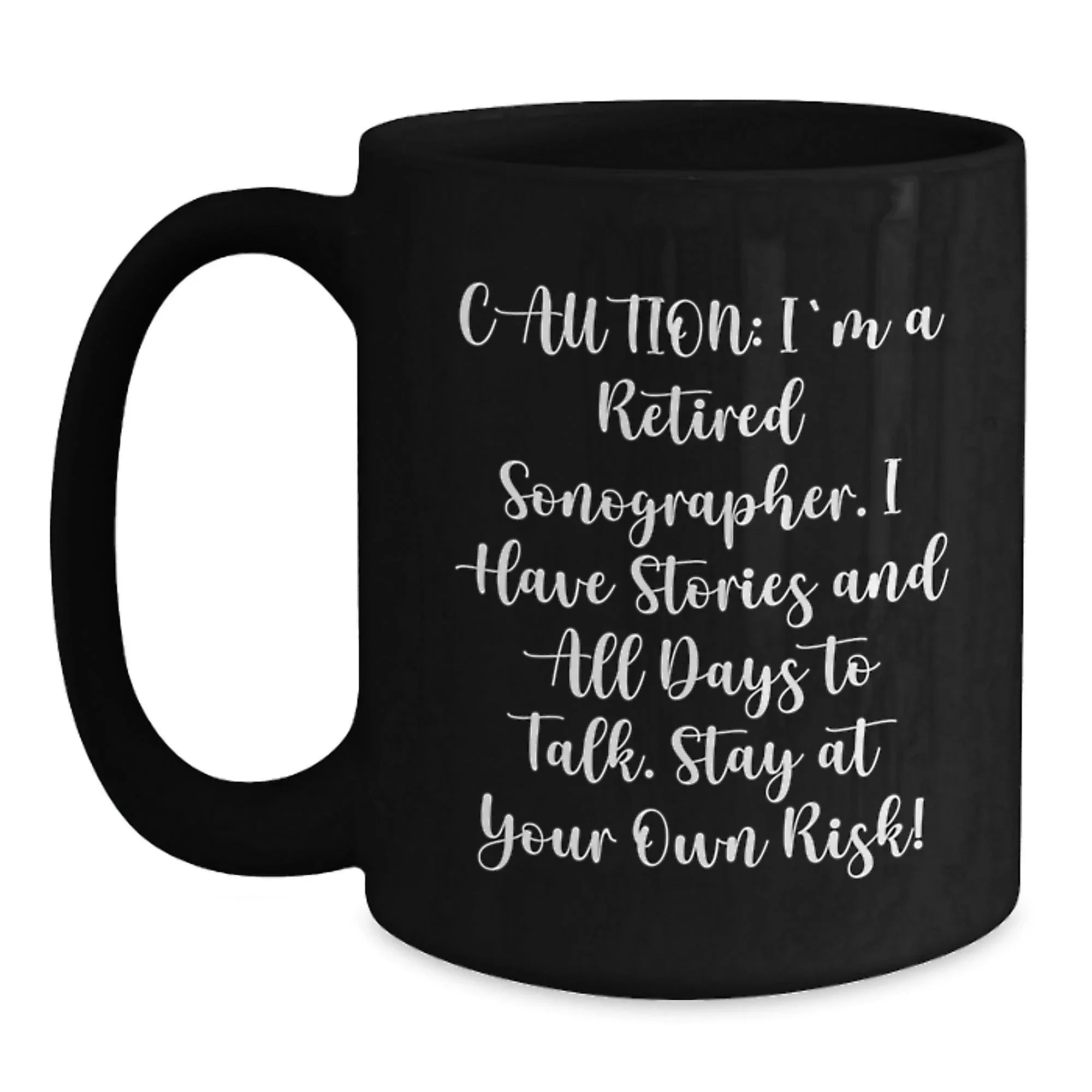Funny Sonographer Gift, 'Caution: I'm A Retired Sonographer...' Black Coffee Mug, Gifts from Friends, Gifts for Sonographer, Birthday Unique Gifts