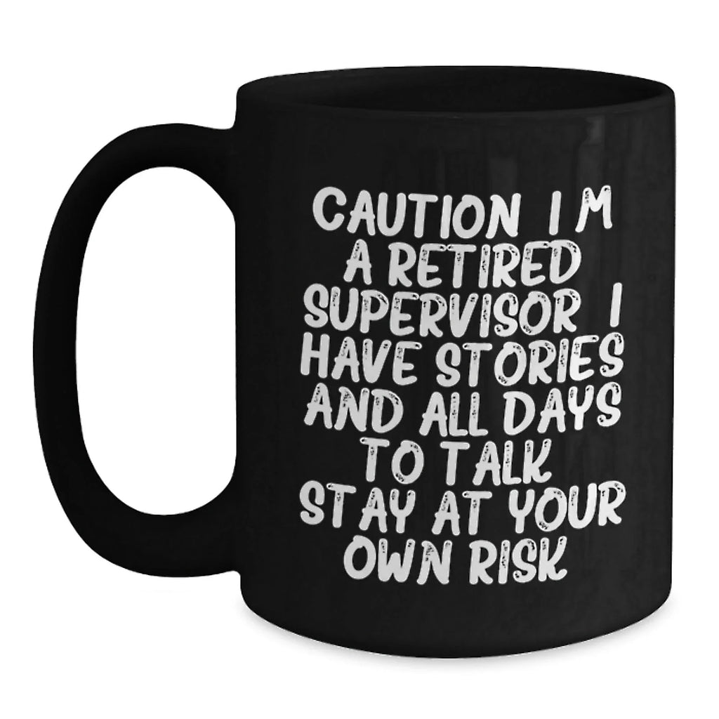 Funny Supervisor Gifts for Men - Caution: I'm A Retired Supervisor Mug, Christmas Unique Presents, Black Coffee Mug, Office Humor