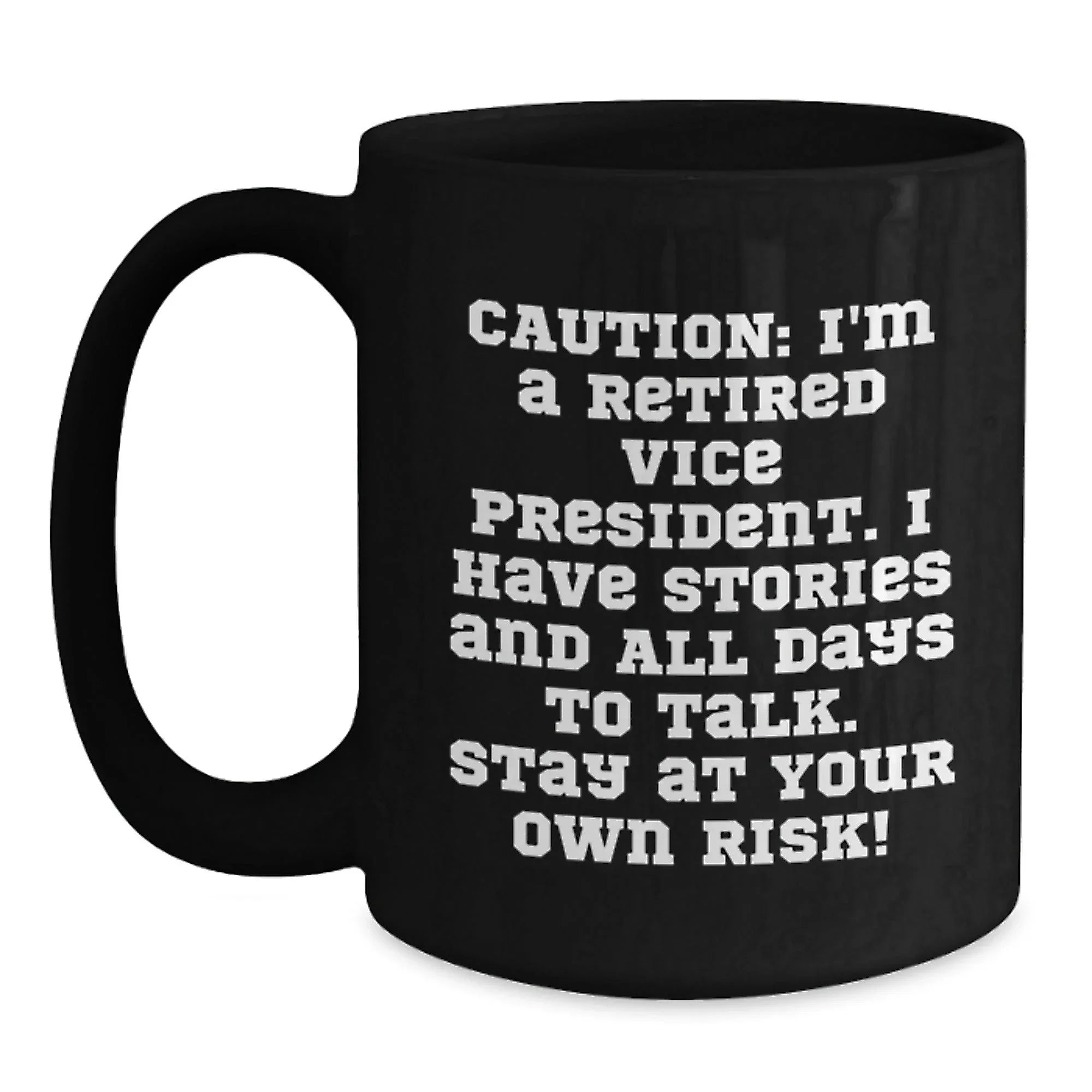 Vice President Humor Gift, 'Caution: I'm A Retired Vice President...' Funny Black Coffee Mug, Gifts from Friends for Graduation