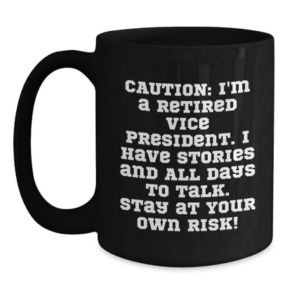 Vice President Humor Gift, 'Caution: I'm A Retired Vice President...' Funny Black Coffee Mug, Gifts from Friends for Graduation - Main