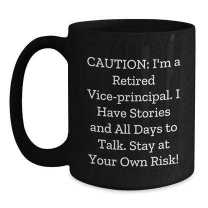 Witty Vice-Principal Gifts from Friends - Black Coffee Mug with Cautionary Quote for Graduation - Gifts for Men, Women, Coworkers, Family - Main