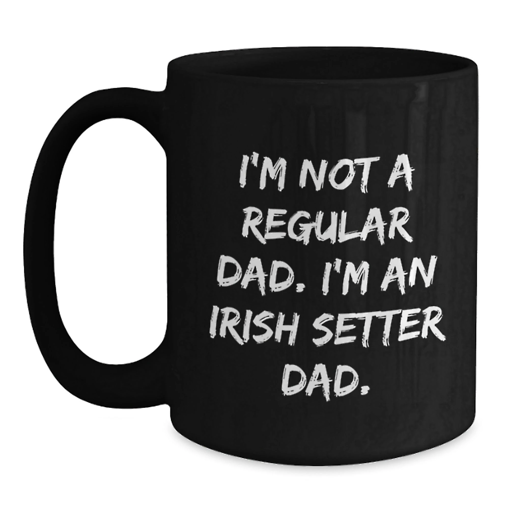 Irish Setter Dog Lover Funny Black Coffee Mug Gifts from Dad to Irish Setter Dog Enthusiast