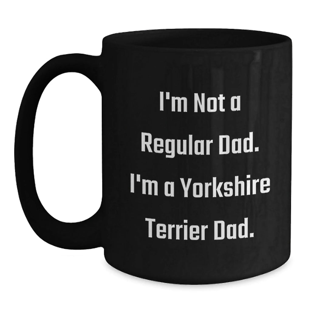 Funny Yorkshire Terrier Dad Black Coffee Mugs, Christmas Unique Gifts from Men to Yorkshire Terrier Dog Lovers, Black Ceramic Mug with Funny Quote