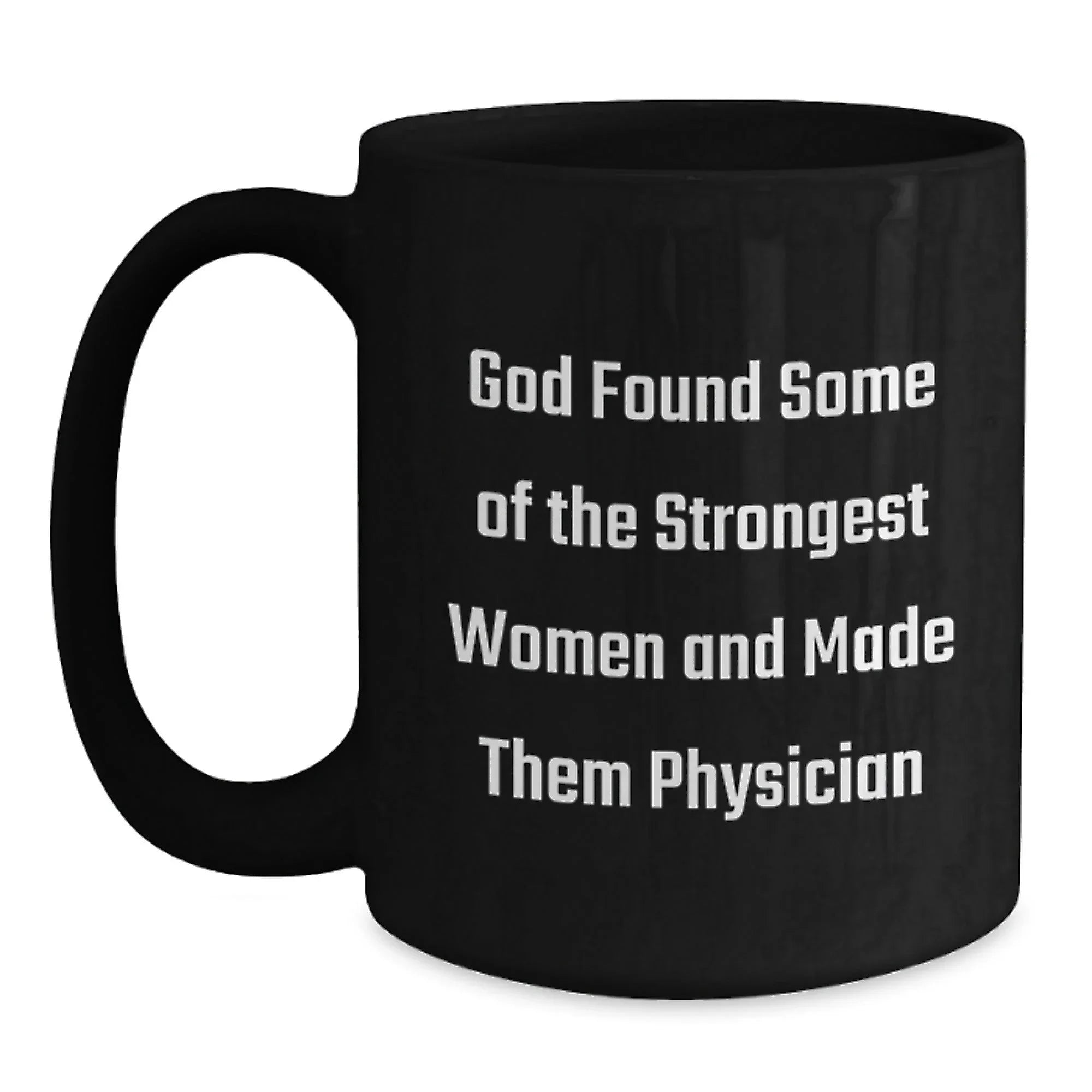 Funny Physician Gifts for Him from Women Quotes Black Coffee Mugs, Unique Birthday Unique Gifts for Men, Gifts from Women to Physician Friends