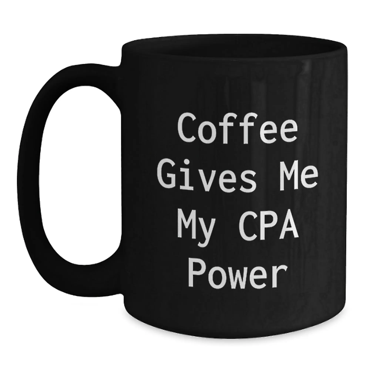 Funny Graduation Gifts for CPA from Friends and Family - Coffee Gives Me My Cpa Power Black Coffee Mug - Main