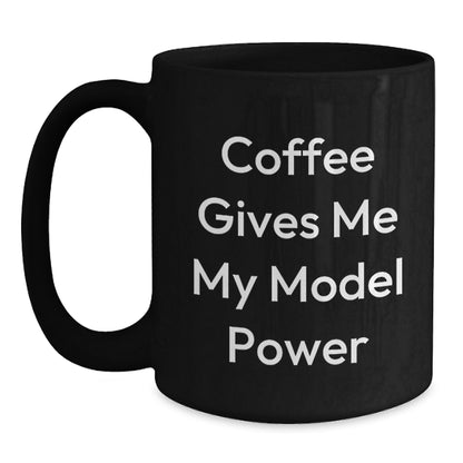 Funny Model Enthusiast Gifts from Friends for Christmas - Model Power Black Coffee Mug - Main