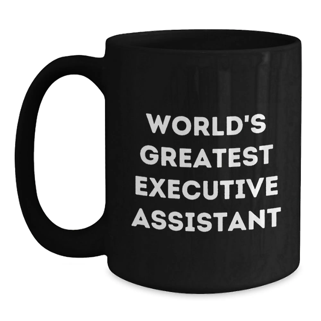 Unique Gifts for Executive Assistant, Funny World's Greatest Mug, Black Coffee Cup with Inspirational Quote, Perfect for Mother's Day from Family, Friends or Coworkers - Main