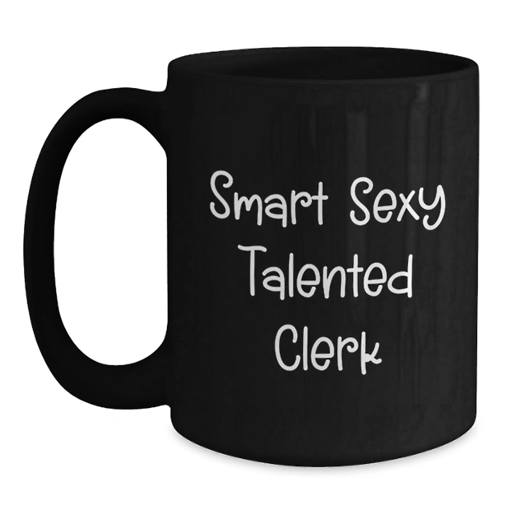 Funny Clerk Gifts, Birthday Unique Mugs for Men and Women, Smart Sexy Talented Clerk, Black Coffee Mug Gifts from Friends, Family and Coworkers - Main