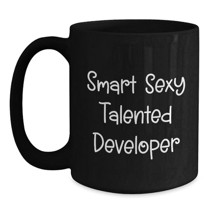Funny Developer Birthday Unique Gifts from Friends - Smart Sexy Talented Developer Quote Black Coffee Mug, 11oz or 15oz, Microwave and Dishwasher Safe - Main