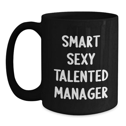 Funny 'Smart Sexy Talented Manager' Black Coffee Mug Gifts for Men from Friends or Coworkers on Christmas - Main