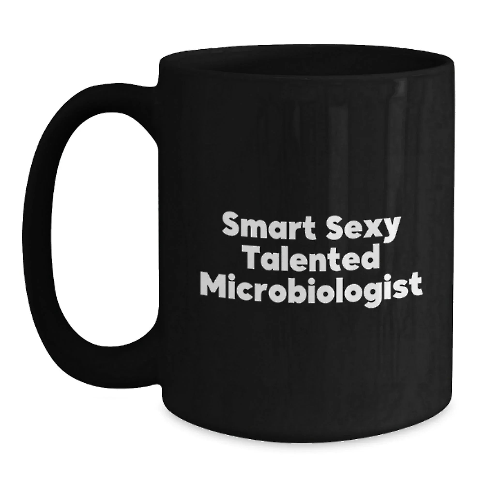 Funny Gifts from Friends for Microbiologist Black Coffee Mug This Christmas - Smart Sexy Talented Microbiologist