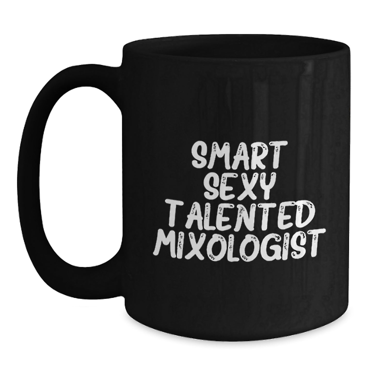 Funny Mixologist Gifts from Friends for Smart Sexy Talented Mixologist Black Coffee Mug Christmas Unique - Main