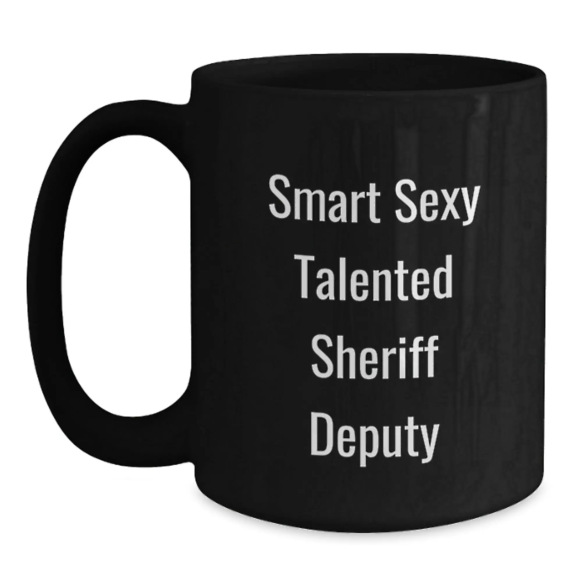 Funny Sheriff Deputy Gifts for Men Women - Smart Sexy Talented Sheriff Deputy Black Coffee Mug, Graduation Unique Gifts from Family, Friends, Coworkers - Main