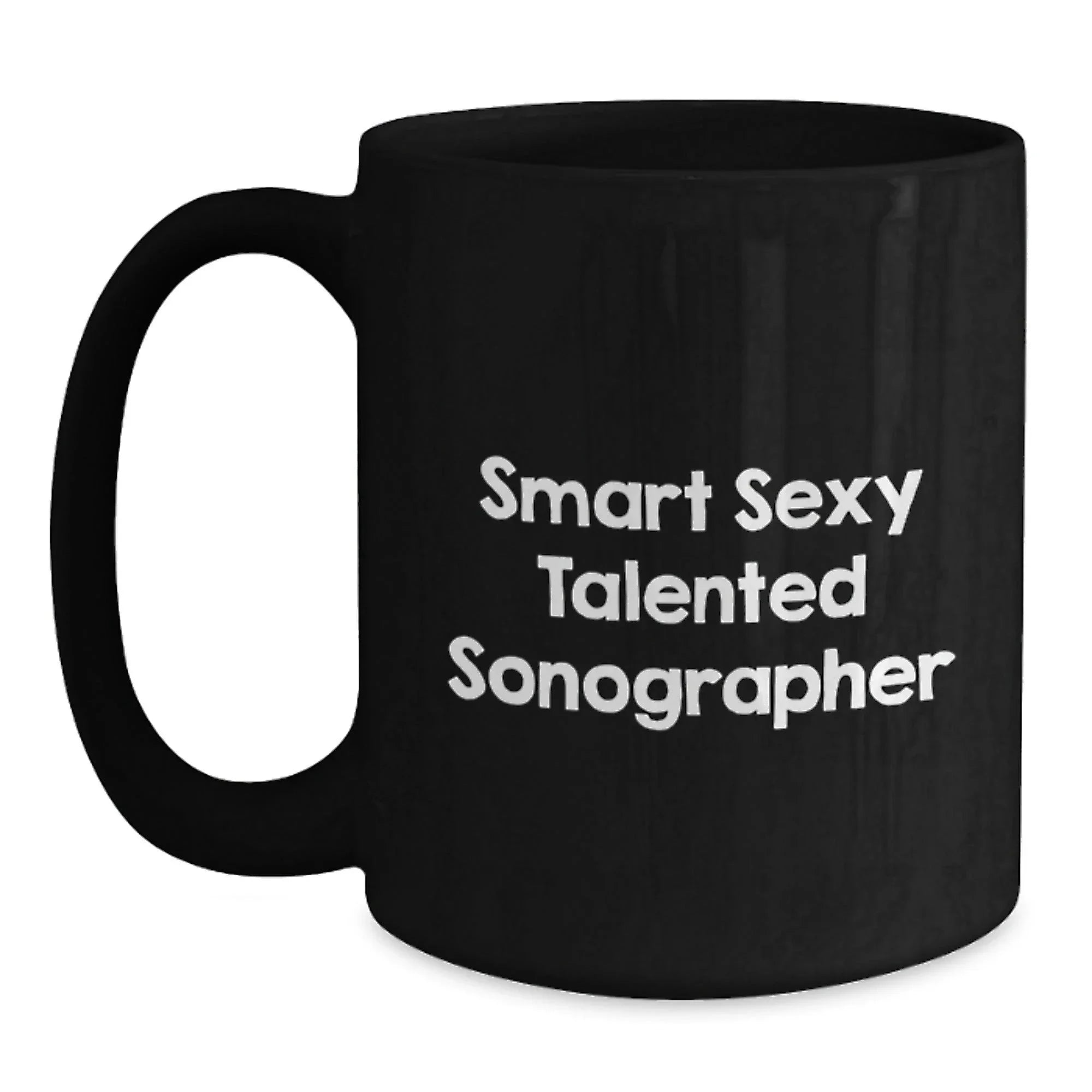 Funny Sonographer Gifts for Her - Smart Sexy Talented Black Coffee Mug for Graduation, Black 11oz or 15oz Microwave Dishwasher Safe, Gifts from Friends, Women Sonographers