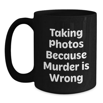 Funny Taking Photos Gifts for Men from Friends - Black Coffee Mug, 11oz or 15oz, Microwave and Dishwasher Safe for Graduation - Main