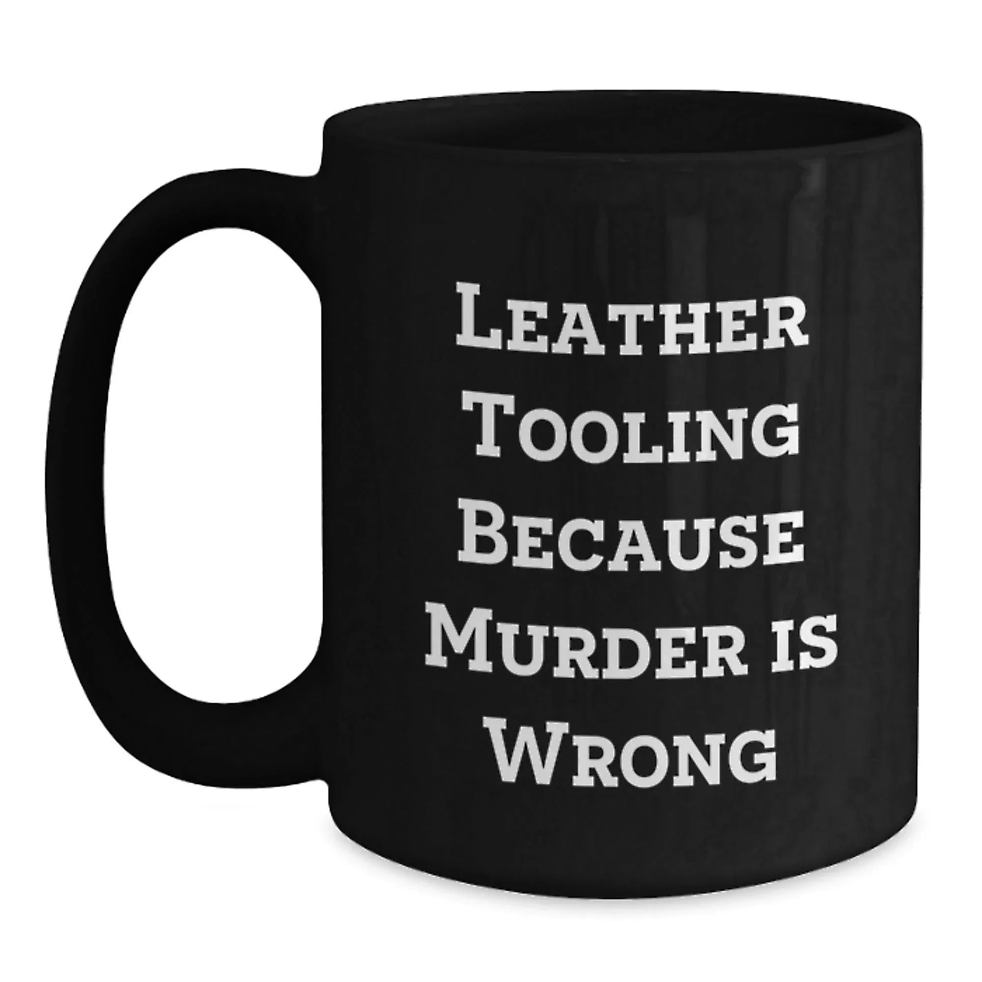 Leather Tooling Funny Mug Gifts from Friends, Black Coffee Mug for Leather Tooling Enthusiasts, Christmas Unique