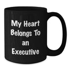 Funny Executive Gifts for Men Black Coffee Mug, 'My Heart Belongs To An Executive' Graduation Unique Gifts from Friends to Executive - Additional