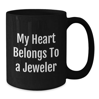 Funny Jeweler Gifts for Men, Black Coffee Mugs with Quote 'My Heart Belongs To A Jeweler' - Additional